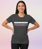 Women's Regular T-Shirt Stop Editing Yourself Print