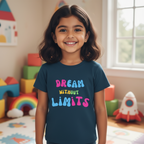 Kid's Girls T-Shirt Dream Without Limits Print